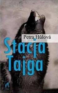 Stacja Tajga - Petra Hůlová