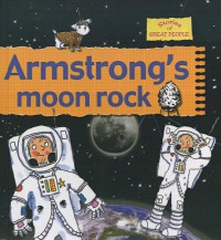 Armstrong's Moon Rock (Stories of Great People) - Gerry Bailey, Karen Foster, Karen Radford, Leighton Noyes