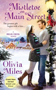 Mistletoe on Main Street (The Briar Creek Series) - Olivia Miles