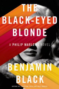 The Black-Eyed Blonde: A Philip Marlowe Novel - Benjamin Black