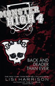 Monster High: Back and Deader Than Ever - Lisi Harrison