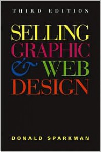 Selling Graphic and Web Design - Donald Sparkman