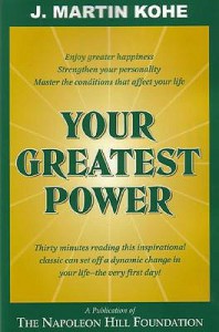 Your Greatest Power - J. Martin Kohe, W. Clement Stone