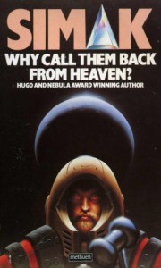 Why Call Them Back From Heaven? - Clifford D. Simak