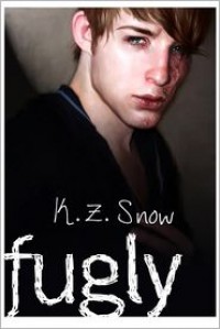 Fugly - K.Z. Snow