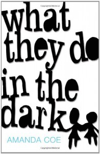 What They Do In The Dark - Amanda Coe