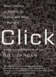 Click : What Millions of People Are Doing Online and Why It Matters SOFT COVER - Bill Tancer