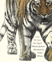 Can We Save the Tiger? - Martin Jenkins, Vicky White