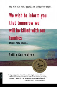 We Wish to Inform You That Tomorrow We Will Be Killed With Our Families - Philip Gourevitch