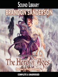 The Hero of Ages  - Brandon Sanderson, Michael Kramer