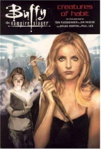 Buffy the Vampire Slayer: Creatures of Habit - Jim Pascoe, Paul Lee