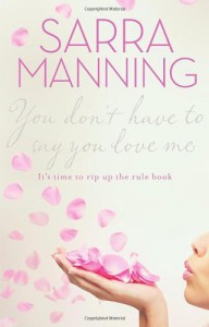 You Don't Have to Say You Love Me - Sarra Manning