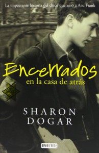 Encerrados en la casa de atrás - Sharon Dogar, Alberto Jimenez Rioja, Nuria Jiménez Rioja