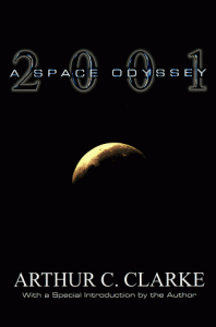 2001: A Space Odyssey  - Arthur C. Clarke