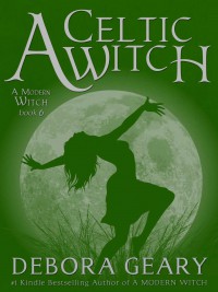 A Celtic Witch (A Modern Witch, #6) - Debora Geary