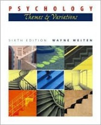 Psychology: Themes and Variations (with Concept Charts and InfoTrac) - Wayne Weiten