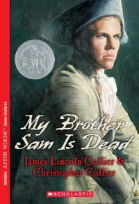 My Brother Sam Is Dead - James Lincoln Collier, Christopher Collier