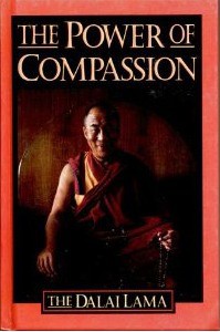 The Power of Compassion: A Collection of Lectures by His Holiness the XIV Dalai Lama - Dalai Lama XIV