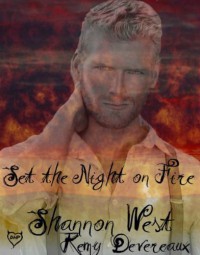 Set the Night on Fire - Shannon West, Remy Deveraux