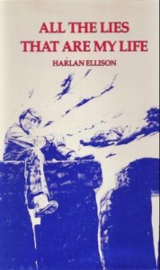 All the Lies That Are My Life - Harlan Ellison