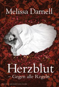 Herzblut - Gegen alle Regeln - Melissa Darnell