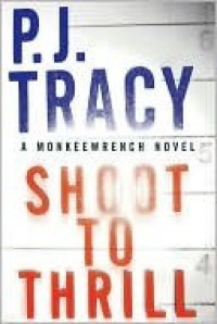 Shoot to Thrill  - P.J. Tracy