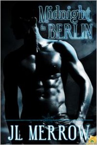 Midnight in Berlin - J.L. Merrow