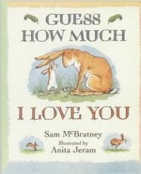 Guess How Much I Love You - Sam McBratney