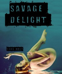 Savage Delight  - Sara Wolf