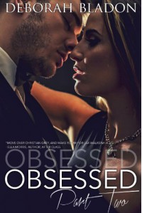 Obsessed: Part Two (The Obsessed Series) - Deborah Bladon