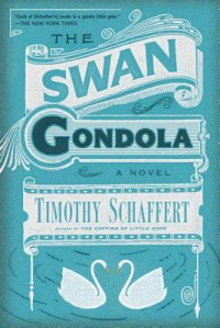 The Swan Gondola - Timothy Schaffert