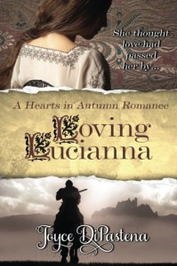 Loving Lucianna: A Hearts in Autumn Romance - Joyce DiPastena