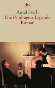 Die Pendragon Legende - Antal Szerb