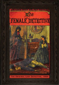 The Female Detective - Andrew Forrester, Alexander McCall Smith, Mike Ashley