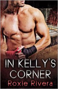 In Kelly's Corner (Fighting Connollys #1) - Roxie Rivera