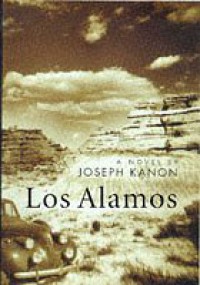 Los Alamos. - Joseph Kanon