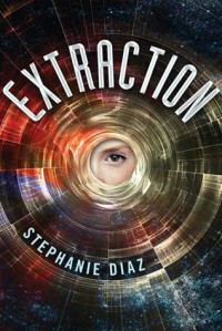 Extraction - Stephanie  Diaz