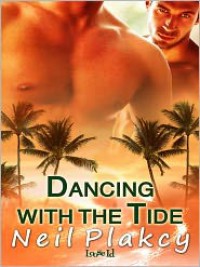 Dancing With The Tide - Neil Plakcy