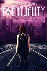 Eventuality (A Sage Hannigan Time Warper Novel #3) - Peggy Martinez