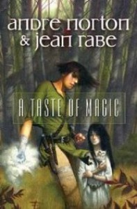 A Taste of Magic - Andre Norton, Jean Rabe