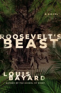 Roosevelt's Beast - Louis Bayard