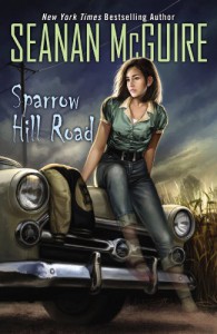 Sparrow Hill Road - Seanan McGuire