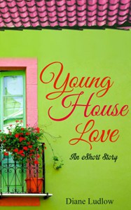 Young House Love: An eShort Story (Short Stories) - Diane Ludlow