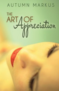 The Art of Appreciation - Autumn Markus