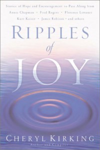 Ripples of Joy: Stories of Hope and Encouragement to Share - Cheryl Kirking