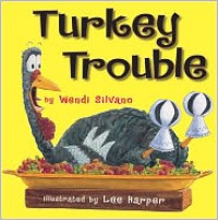Turkey Trouble - Wendi Silvano, Lee Harper