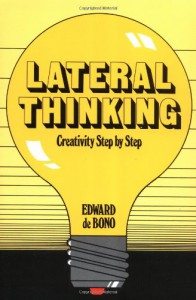 Lateral Thinking: Creativity Step by Step (Perennial Library) - Edward De Bono