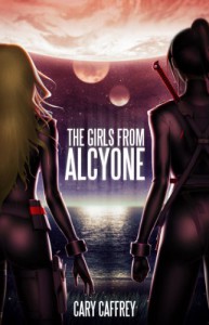 The Girls From Alcyone - Cary Caffrey