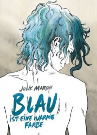 Blau ist eine warme Farbe - Julie Maroh