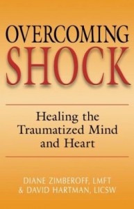 Healing the Traumatized Mind and Heart Overcoming Shock (Paperback) - Common - Diane Zimberoff and David Hartman